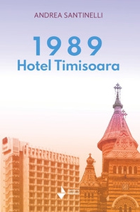 1989 Hotel Timisoara - Librerie.coop