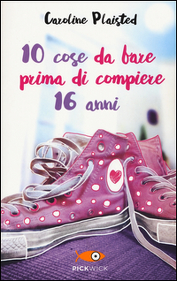10 cose da fare prima di compiere 16 anni - Librerie.coop 10 cose da fare prima di compiere 16 anni - Librerie.coop