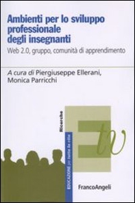 Ambienti per lo sviluppo professionale degli insegnanti. Web 2.0, gruppo, comunità di apprendimento - Librerie.coop
