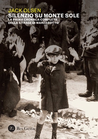 Silenzio sul Monte Sole. La prima cronaca completa della strage di Marzabotto - Librerie.coop