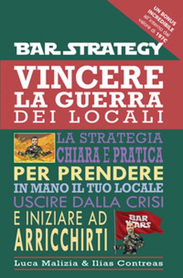 Vincere la guerra dei locali. La strategia chiara e pratica per prendere in mano il tuo locale uscire dalla crisi e iniziare ad arricchirti - Librerie.coop Vincere la guerra dei locali. La strategia chiara e pratica per prendere in mano il tuo locale uscire dalla crisi e iniziare ad arricchirti - Librerie.coop