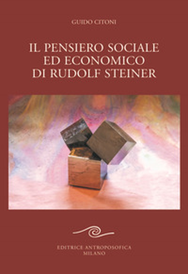 Il pensiero sociale ed economico di Rudolf Steiner - Librerie.coop Il pensiero sociale ed economico di Rudolf Steiner - Librerie.coop