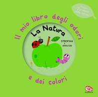 La natura. Il mio libro degli odori e dei colori - Librerie.coop