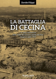 La battaglia di Cecina e le altre combattute dalla Valle del Cecina a quella del Fine. Giugno-luglio 1944 - Librerie.coop