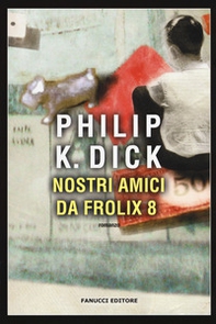 Nostri amici da Frolix 8 - Librerie.coop Nostri amici da Frolix 8 - Librerie.coop