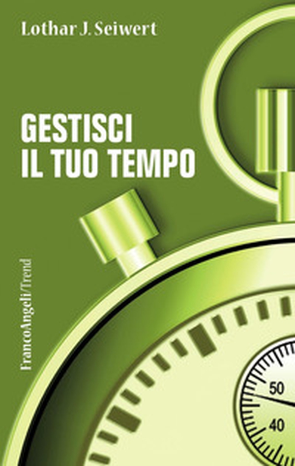 Gestisci il tuo tempo - Librerie.coop Gestisci il tuo tempo - Librerie.coop