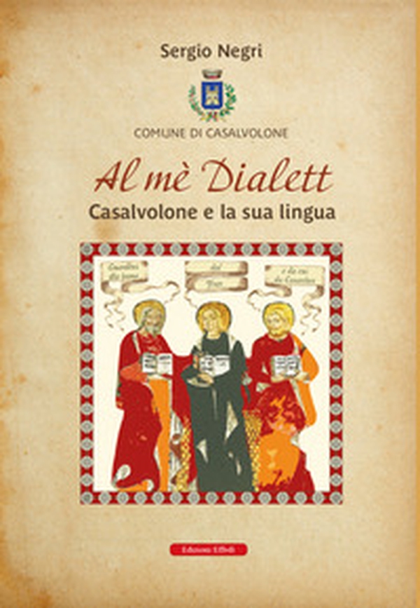 Al mè dialett. Casalvolone e la sua lingua - Librerie.coop Al mè dialett. Casalvolone e la sua lingua - Librerie.coop