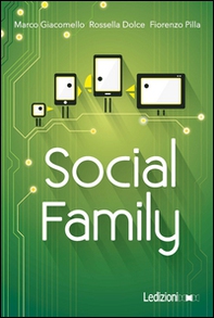 Social family. Sfide per famiglie al tempo del digitale - Librerie.coop