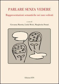 Parlare senza vedere. Rappresentazioni semantiche nei non vedenti - Librerie.coop
