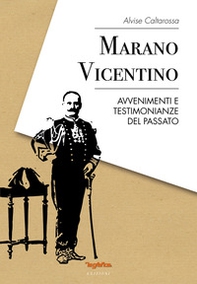 Marano Vicentino. Avvenimenti e testimonianze del passato - Librerie.coop