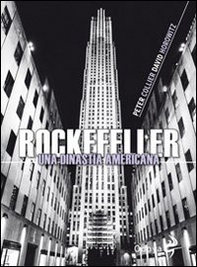 Rockefeller. Una dinastia americana - Librerie.coop