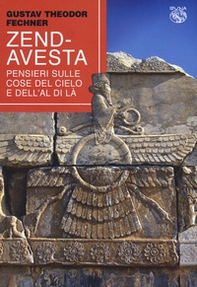 Zend-Avesta. Pensieri sulle cose del cielo e dell'aldilà - Librerie.coop Zend-Avesta. Pensieri sulle cose del cielo e dell'aldilà - Librerie.coop