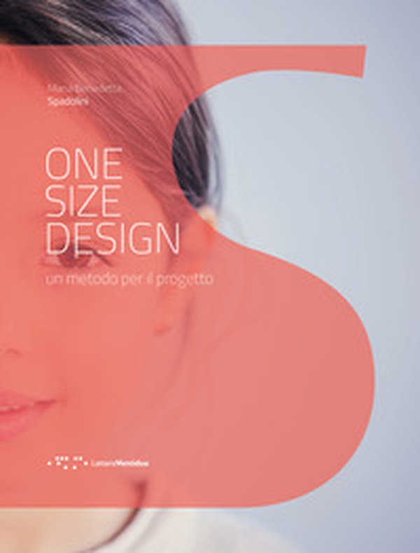 One size design. Un metodo per il progetto - Librerie.coop One size design. Un metodo per il progetto - Librerie.coop