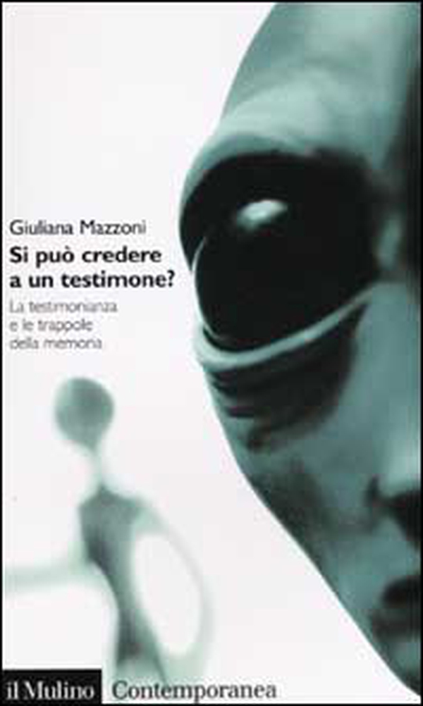 Si può credere a un testimone? La testimonianza e le trappole della memoria - Librerie.coop Si può credere a un testimone? La testimonianza e le trappole della memoria - Librerie.coop