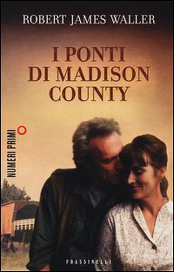 I ponti di Madison County - Librerie.coop I ponti di Madison County - Librerie.coop