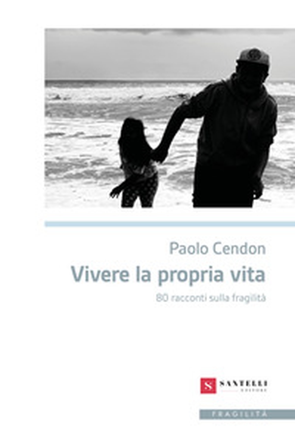 Vivere la propria vita. 80 racconti sulla fragilità - Librerie.coop Vivere la propria vita. 80 racconti sulla fragilità - Librerie.coop