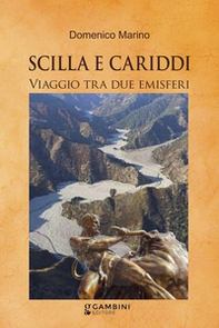 Scilla e Cariddi. Viaggio tra due emisferi - Librerie.coop