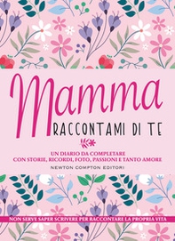 Mamma raccontami di te - Librerie.coop Mamma raccontami di te - Librerie.coop