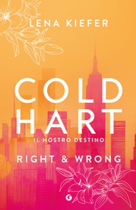 Right & wrong. Il nostro destino. Coldhart - Vol. 3 - Librerie.coop