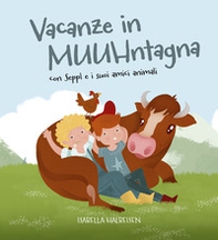 Vacanze in MUUHntagna con Seppl e i suoi amici animali - Librerie.coop Vacanze in MUUHntagna con Seppl e i suoi amici animali - Librerie.coop