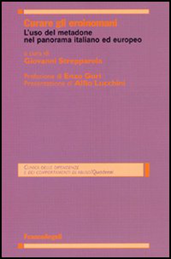 Curare gli eroinomani. L'uso del metadone nel panorama italiano ed europeo - Librerie.coop Curare gli eroinomani. L'uso del metadone nel panorama italiano ed europeo - Librerie.coop