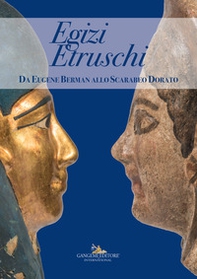 Egizi etruschi. Da Eugene Barman allo Scarabeo Dorato. Catalogo della mostra - Librerie.coop Egizi etruschi. Da Eugene Barman allo Scarabeo Dorato. Catalogo della mostra - Librerie.coop