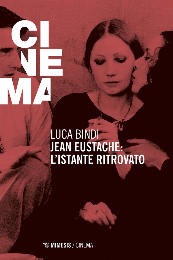 Jean Eustache: l’istante ritrovato - Librerie.coop Jean Eustache: l’istante ritrovato - Librerie.coop