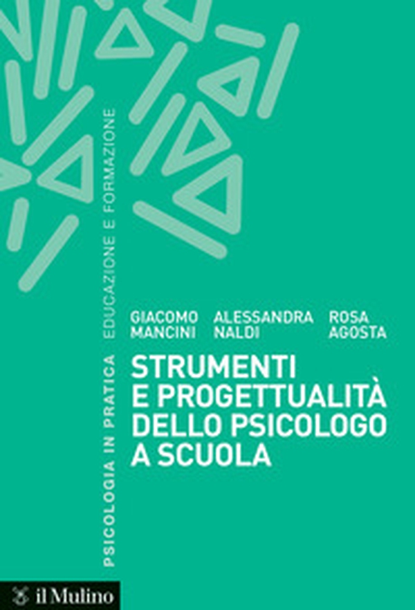 Strumenti e progettualità dello psicologo a scuola - Librerie.coop Strumenti e progettualità dello psicologo a scuola - Librerie.coop