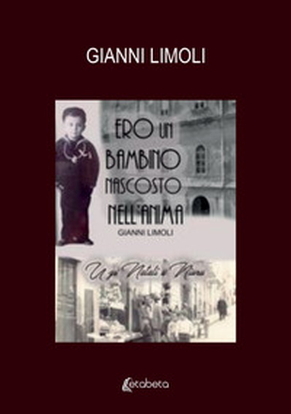 Ero un bambino nascosto nell'anima - Librerie.coop Ero un bambino nascosto nell'anima - Librerie.coop