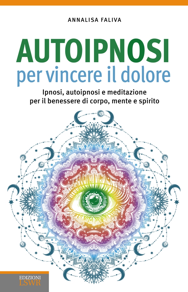Autoipnosi per vincere il dolore - Librerie.coop Autoipnosi per vincere il dolore - Librerie.coop