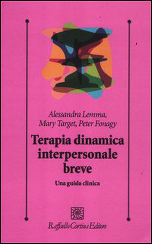 Terapia dinamica interpersonale breve. Una guida clinica - Librerie.coop Terapia dinamica interpersonale breve. Una guida clinica - Librerie.coop