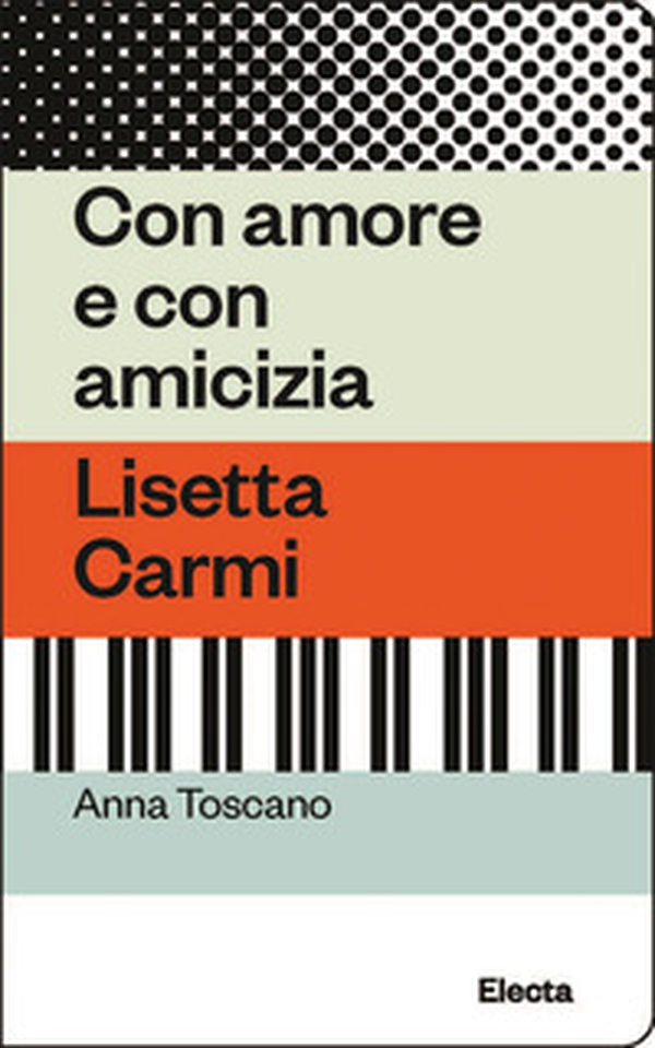 Con amore e con amicizia. Lisetta Carmi - Librerie.coop Con amore e con amicizia. Lisetta Carmi - Librerie.coop