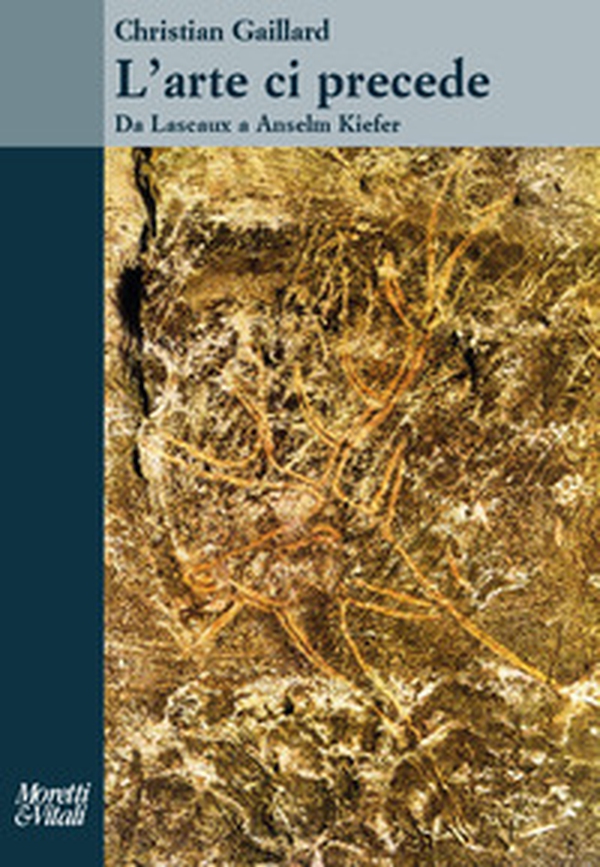 L'arte ci precede. Da Lascaux a Anselm Kiefer - Librerie.coop L'arte ci precede. Da Lascaux a Anselm Kiefer - Librerie.coop