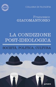 La condizione post-ideologica. Società, politica, cultura - Librerie.coop