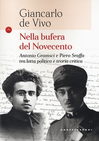 Nella bufera del Novecento. Antonio Gramsci e Piero Sraffa tra lotta politica e teoria critica - Librerie.coop Nella bufera del Novecento. Antonio Gramsci e Piero Sraffa tra lotta politica e teoria critica - Librerie.coop