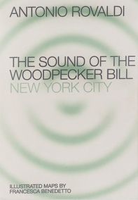 End. The sound of the Woodpecker Bill: New York City - Librerie.coop End. The sound of the Woodpecker Bill: New York City - Librerie.coop