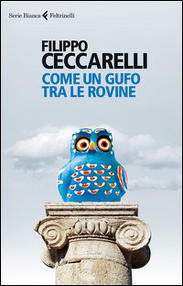 Come un gufo tra le rovine - Librerie.coop Come un gufo tra le rovine - Librerie.coop