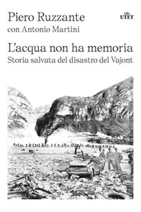 L'acqua non ha memoria. Storia salvata del disastro del Vajont - Librerie.coop L'acqua non ha memoria. Storia salvata del disastro del Vajont - Librerie.coop