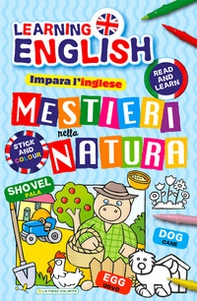 Mestieri nella natura. Impara l'inglese con i mestieri. Con adesivi - Librerie.coop