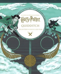 Harry Potter. Quidditch. La lanterna magica dei film - Librerie.coop