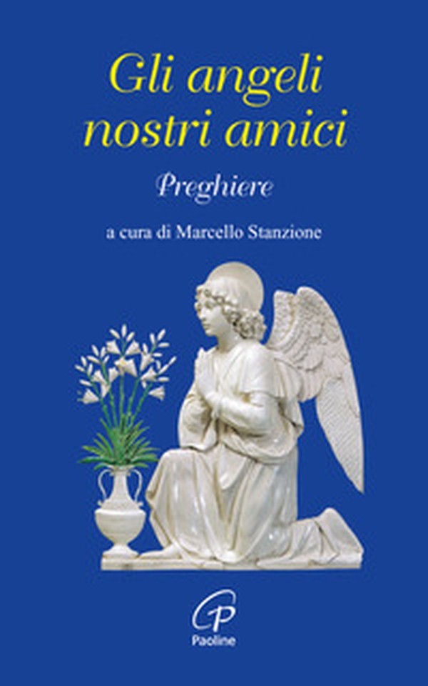 Gli angeli nostri amici. Preghiere - Librerie.coop Gli angeli nostri amici. Preghiere - Librerie.coop