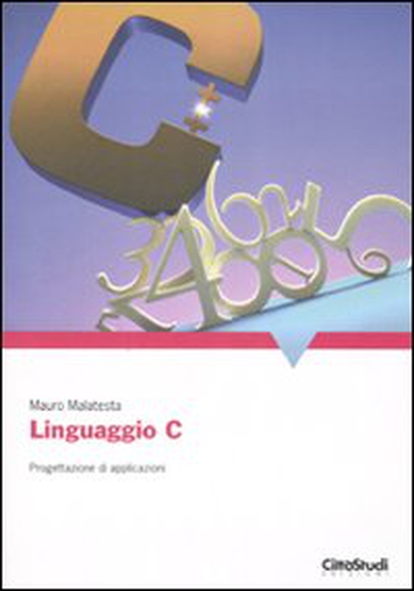 Linguaggio C. Progettazione di applicazioni - Librerie.coop Linguaggio C. Progettazione di applicazioni - Librerie.coop