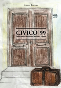 Civico 99. Conversano-Piemonte: andata e ritorno - Librerie.coop