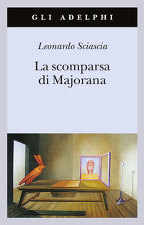 La scomparsa di Majorana - Librerie.coop La scomparsa di Majorana - Librerie.coop
