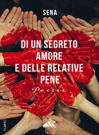 Di un segreto amore e delle relative pene. Poesie - Librerie.coop