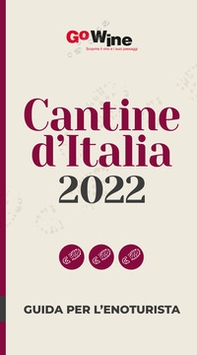 Cantine d'Italia 2022. Guida per l'enoturista - Librerie.coop Cantine d'Italia 2022. Guida per l'enoturista - Librerie.coop