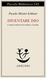 Diventare Dio. L'insegnamento di sorella Katrei - Librerie.coop