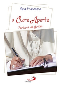 A cuore aperto. Scrivo a voi giovani - Librerie.coop