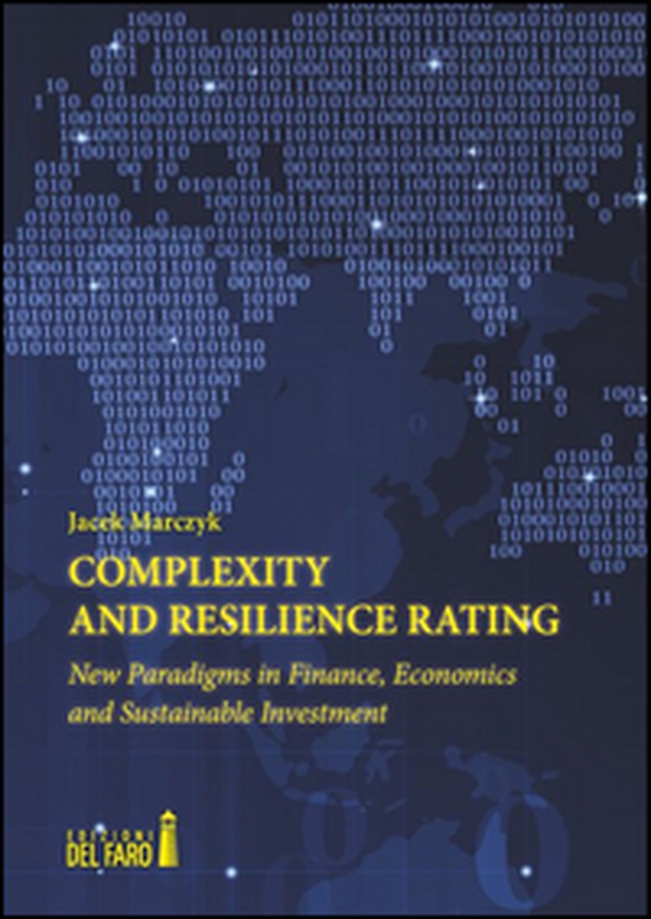 Complexity and resilience rating. New paradigms in finance, economics and sustainable investment - Librerie.coop