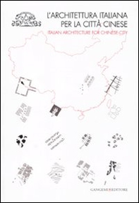 L'architettura italiana per la città cinese. Catalogo della mostra (Roma, 6 dicembre 2010-8 gennaio 2011). Ediz. italiana e inglese - Librerie.coop L'architettura italiana per la città cinese. Catalogo della mostra (Roma, 6 dicembre 2010-8 gennaio 2011). Ediz. italiana e inglese - Librerie.coop